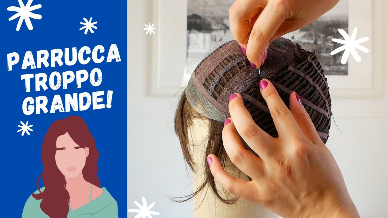 Rimpicciolire la Parrucca - Metodo per Parrucche Fatte a Macchina