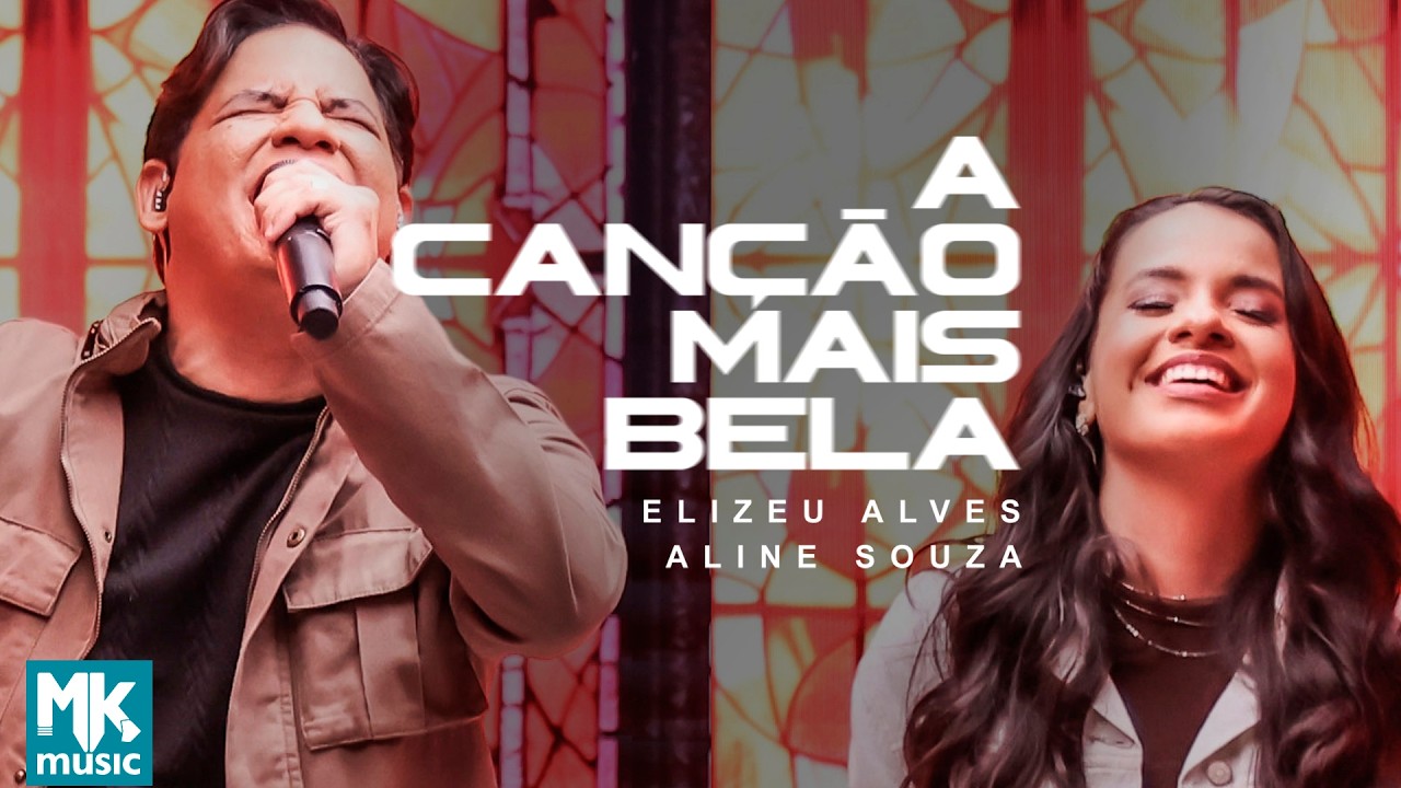 Elizeu Alves e Aline Souza - A Canção Mais Bela (Ao Vivo) (Clipe Oficial MK Music)