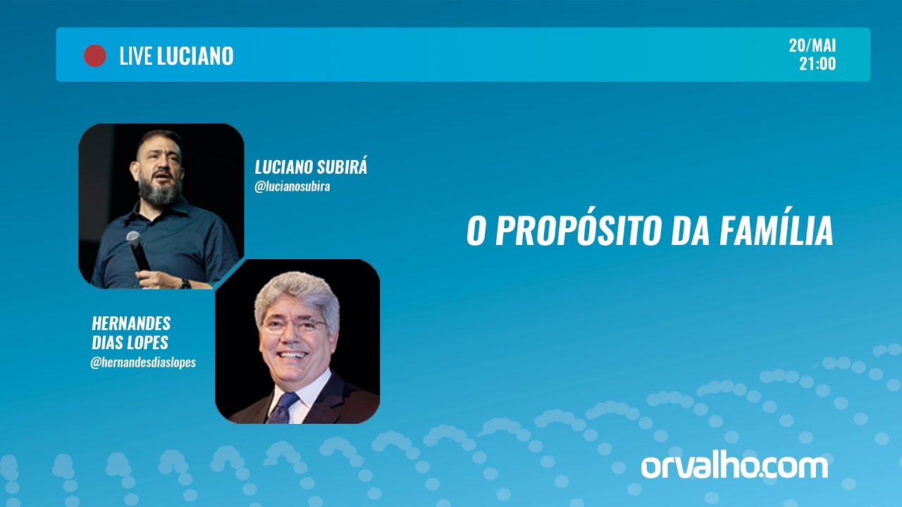 [LIVE LUCIANO] O PROPÓSITO DA FAMÍLIA com Hernandes Dias Lopes
