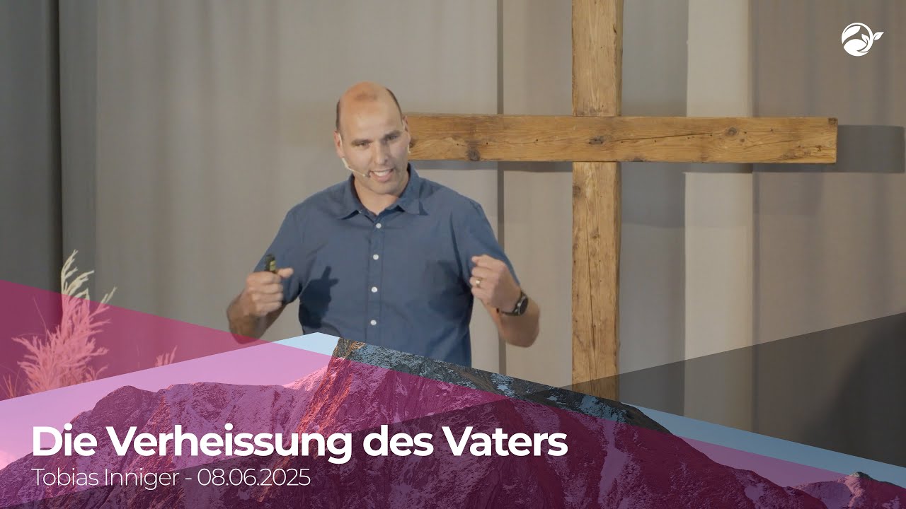 Die Verheissung des Vaters (Tobias Inniger am 08.06.2025)
