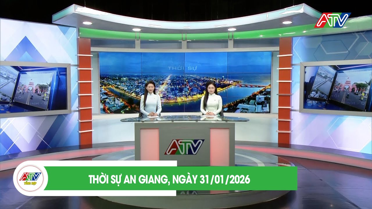 THỜI SỰ AN GIANG, NGÀY 31/01/2026| ATV TỔNG HỢP