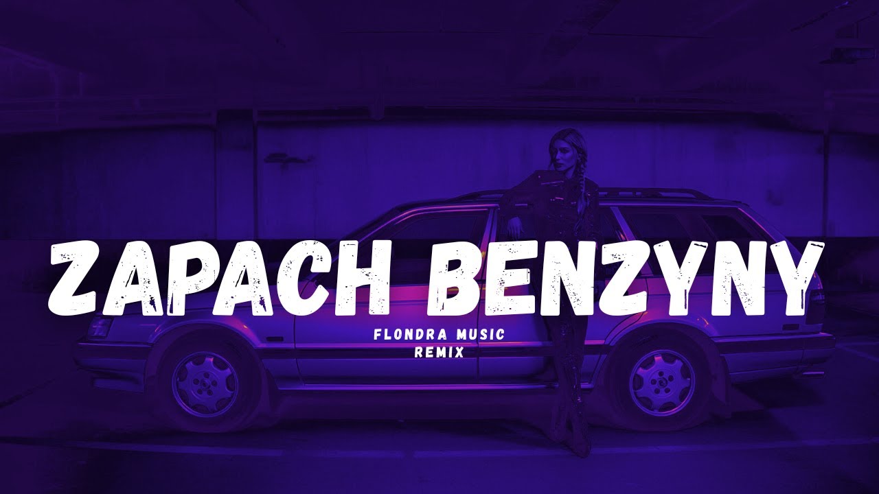 ZAPACH BENZYNY | REMIX | FLONDRA MUSIC