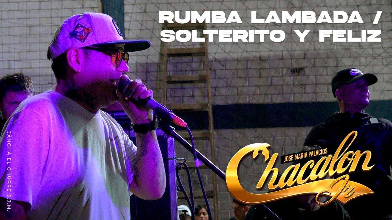 Chacalon Jr - Rumba Lambada / Solterito y Feliz