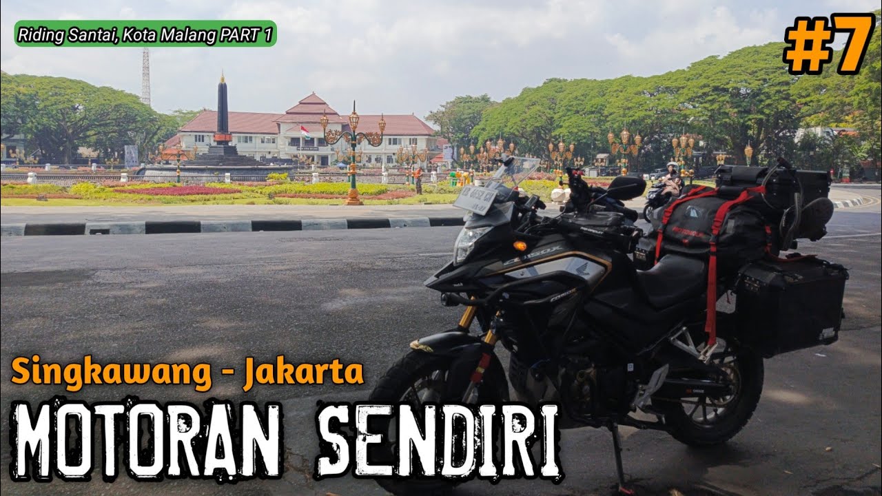 MOTORAN SENDIRI, SINGKAWANG - JAKARTA #7 | MALANG VLOG PART 1