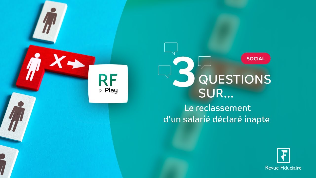 3 Questions sur le reclassement d’un salarié déclaré inapte