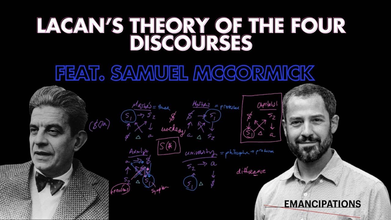 How to Understand Lacan's Theory of the Four Discourses (feat. Samuel McCormick)