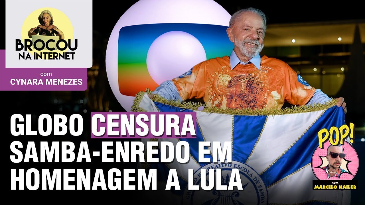 Globo censura refrão de escola de samba que homenageia Lula | Assédio: ministro do STJ é afastado