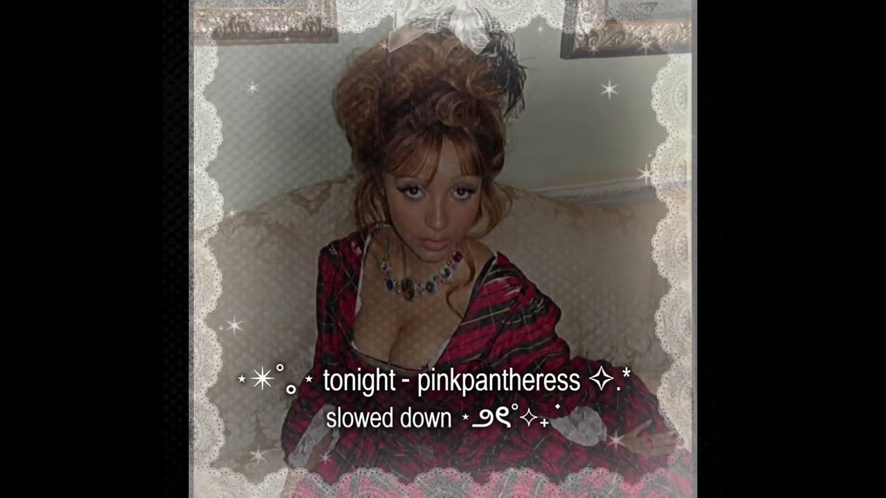 tonight - pinkpantheress (slowed down )