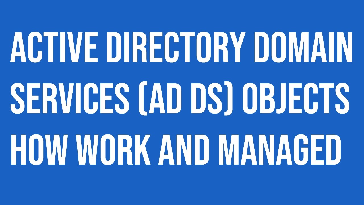 Microsoft Windows Server Active Directory Domain Services (AD DS) OBJECTS.