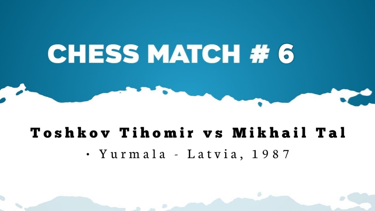 Toshkov Tihomir vs Mikhail Tal • Yurmala - Latvia, 1987