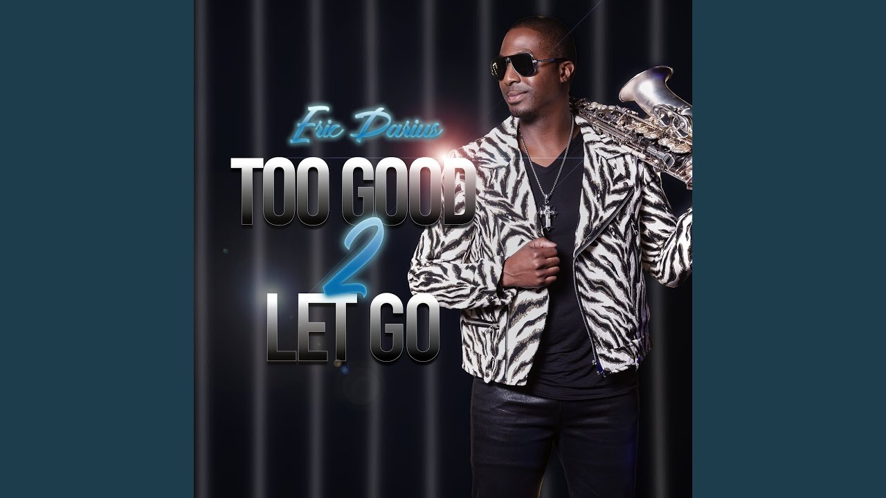 Too Good 2 Let Go