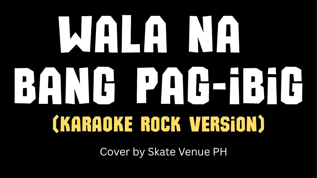 Wala Na Bang Pag Ibig - Karaoke Rock | Skate Avenue PH