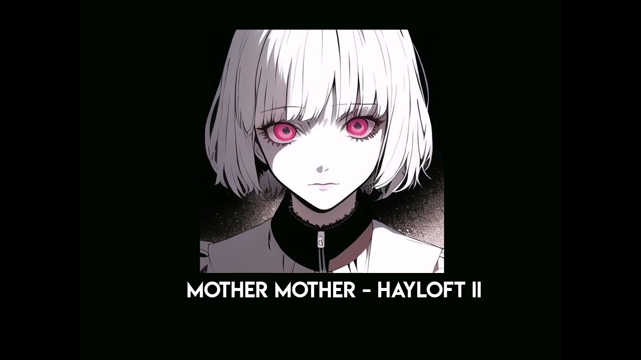 mother mother - hayloft II (speed up)