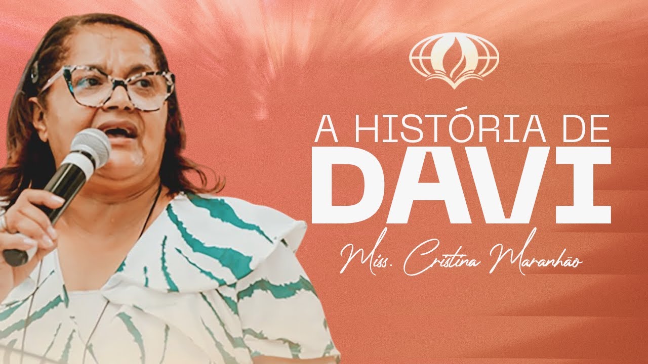 A história de Davi. (Salmos 118:1) | Miss. Cristina Maranhão