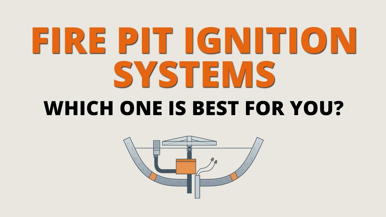 Gas Fire Pit Ignition Systems: Which One Is Right For You?