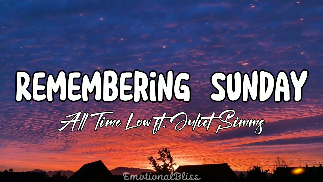 Remembering Sunday || All Time Low ft. Juliet Simms (Lyrics)