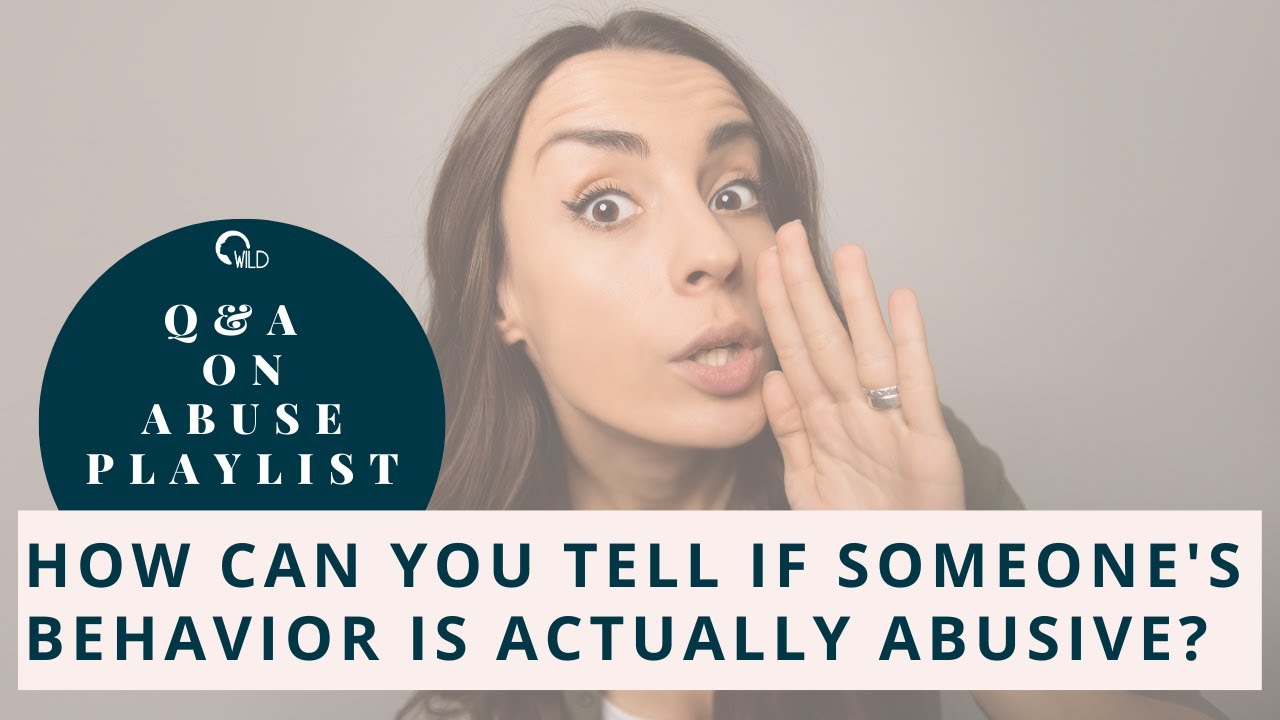 How Can You Tell If Someone's Behavior Is Actually Abusive? || Sarah McDugal