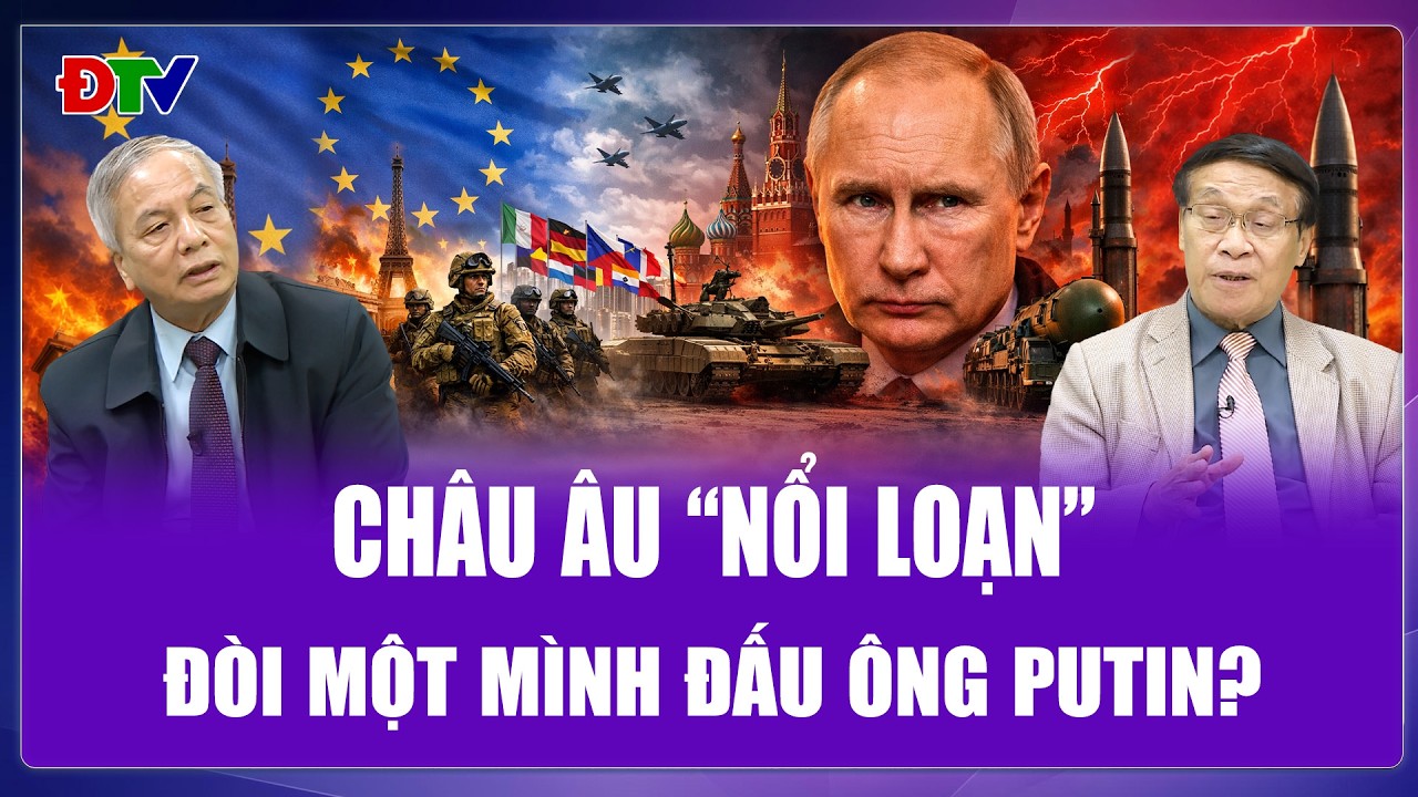 QUỐC TẾ NÓNG: Châu Âu “nổi loạn”, một mình nghênh chiến với ông Putin mà không cần Mỹ?