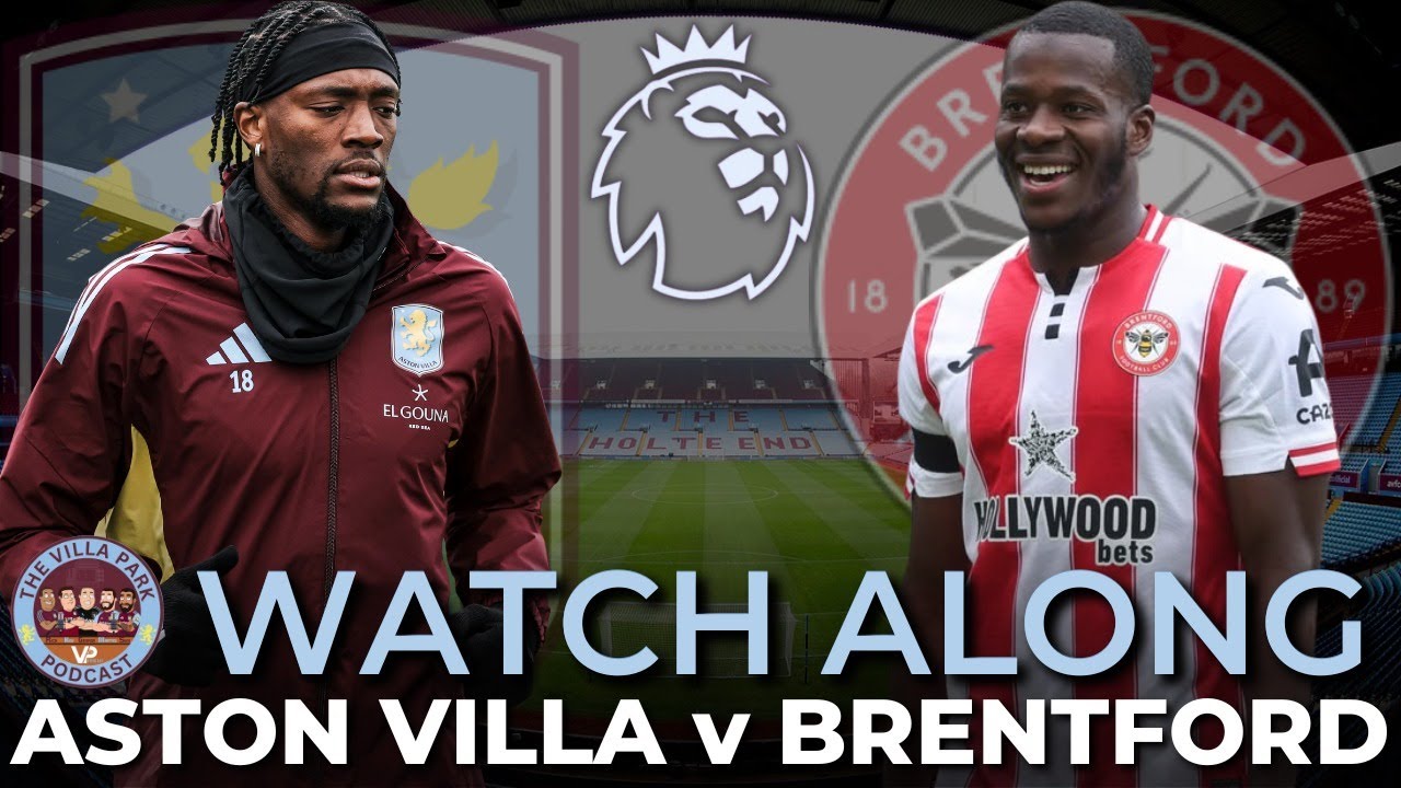 ASTON VILLA VS BRENTFORD PREMIER LEAGUE MATCH DAY LIVE!!