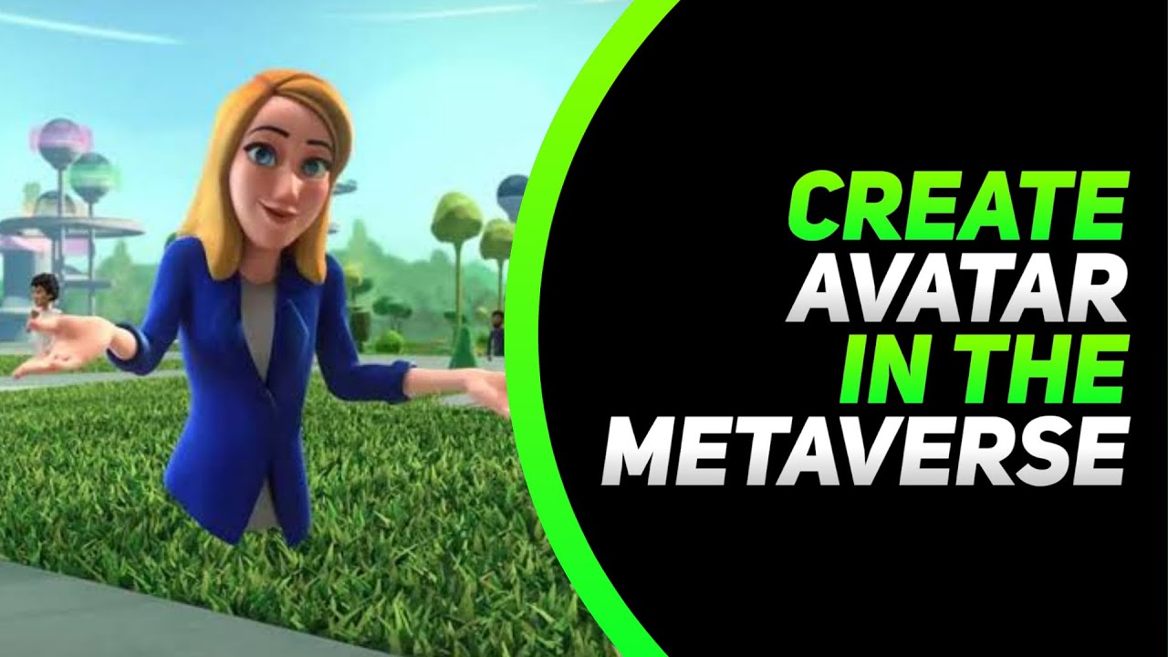 Learn What an Avatar is and How to Create One in the Metaverse!
