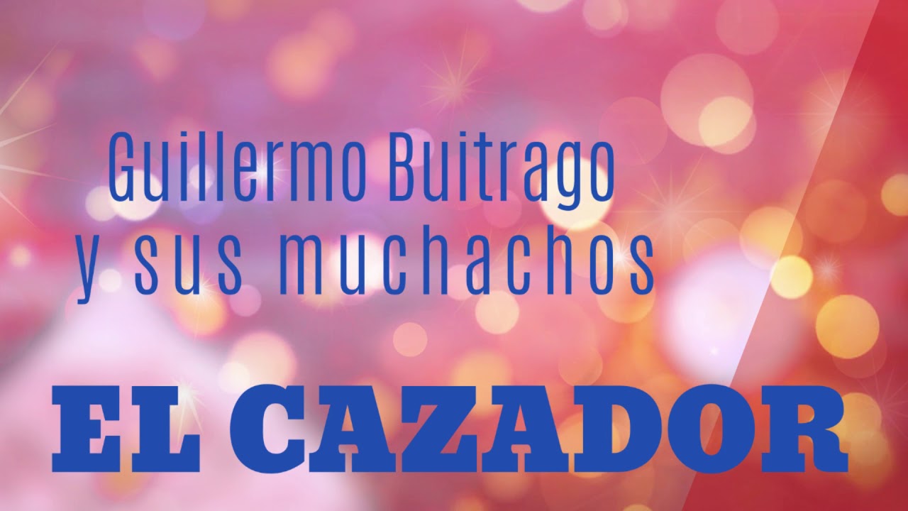 El Cazador - Guillermo Buitrago y Sus Muchachos (Audio) | Discos Fuentes