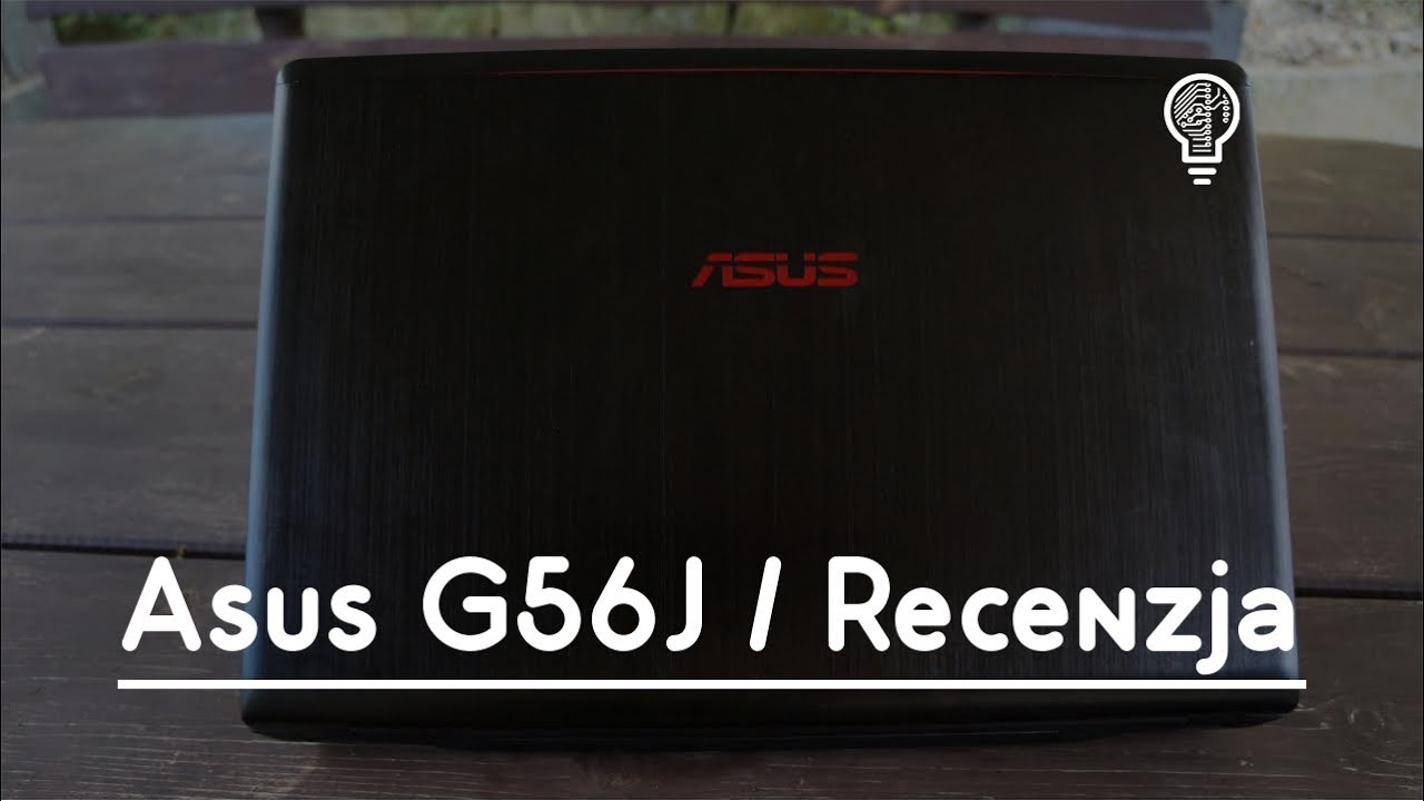 Asus G56J / Test Opinia Recenzja Review [PL]