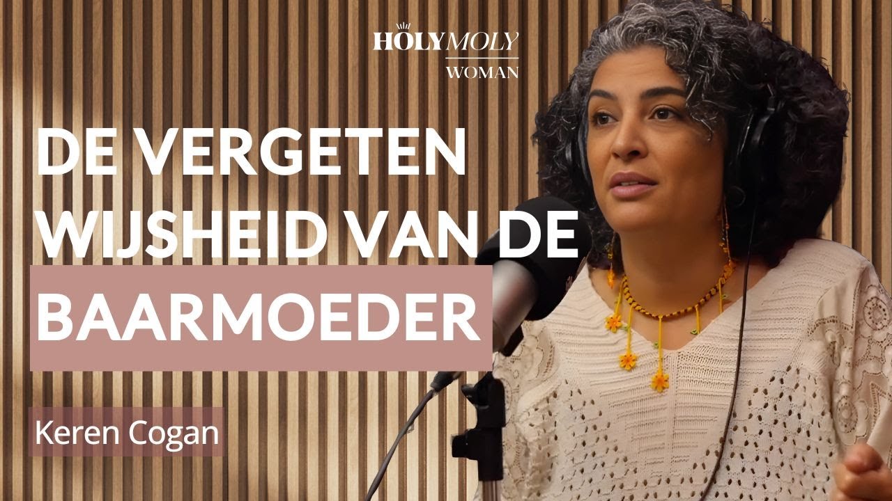 #1 De Vergeten Wijsheid van de Baarmoeder met Keren Cogan