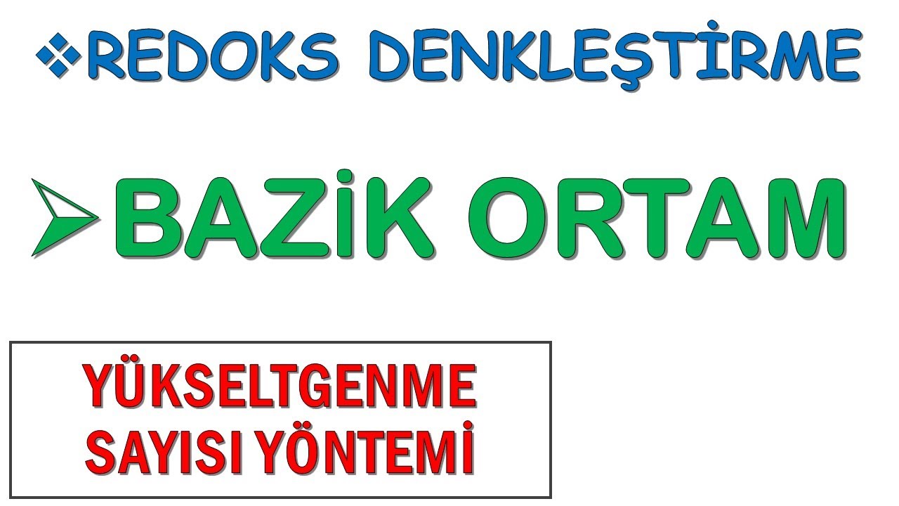 BAZİK ORTAMDA REDOKS  DENKLEŞTİRME ( YÜKSELTGENME SAYISI YÖNTEMİ )