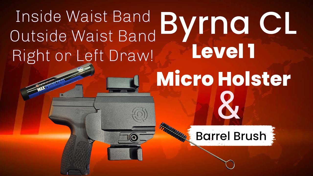 Byrna CL Level 1 Micro Holster: IWB (Inside Waist Band) OWB (Outside Waist Band) Right or Left Draw