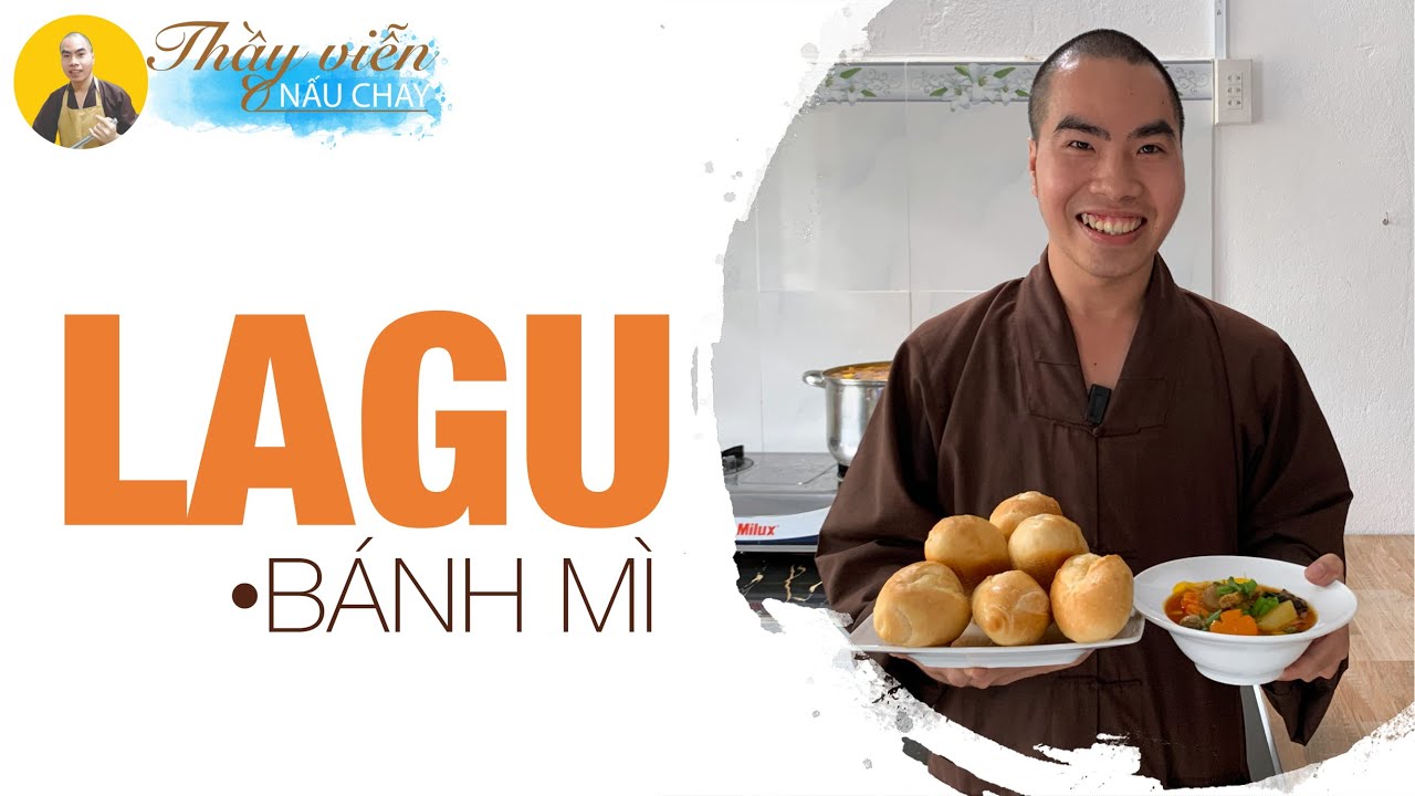 Bánh Mì chấm LaGu ngon tuyệt - Cho tình thương thêm lớn | Thầy Viễn Nấu Chay || số 19