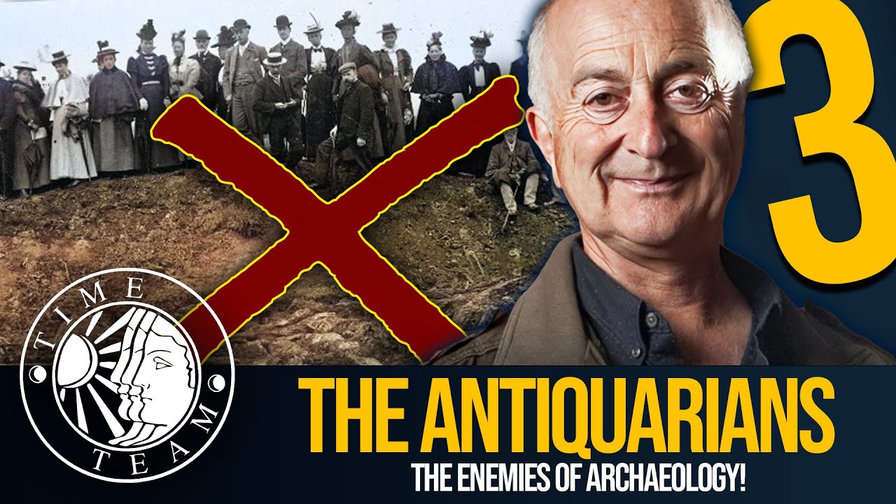 ➤The BANE of Archaeologists | Time Team's Top 3 Antiquarian Digs