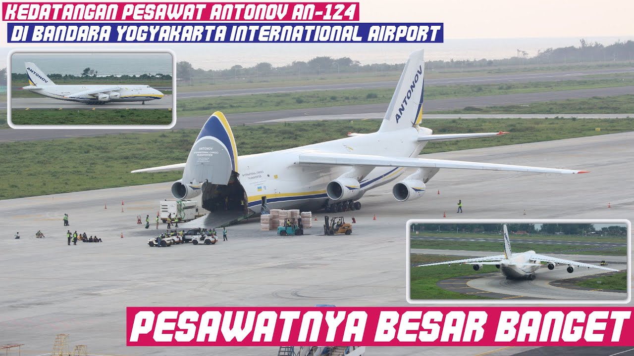 KEDATANGAN PESAWAT ANTONOV AN-124 DI BANDARA YIA!