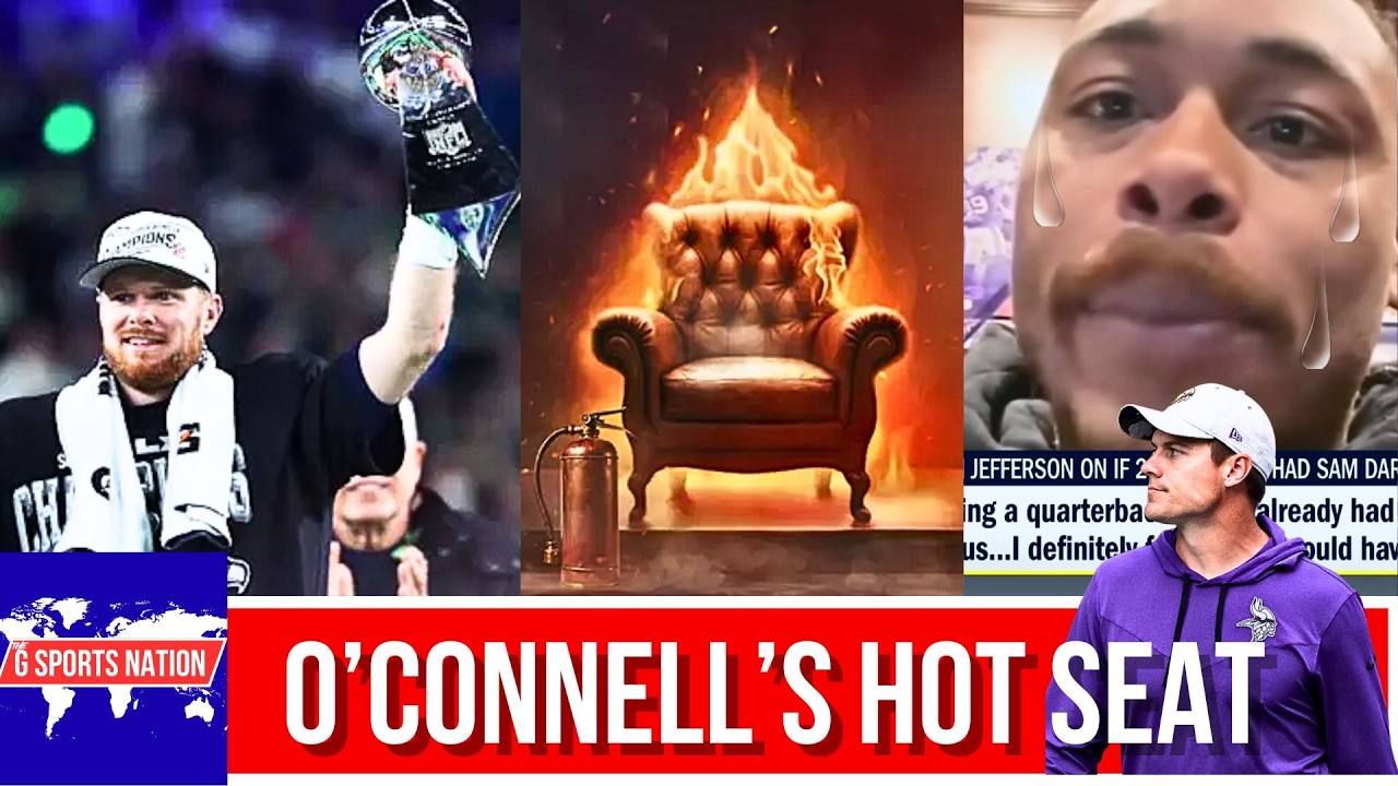 Sam Darnold And Justin Jefferson Just Put O'Connell On The Hot Seat In Minnesota!
