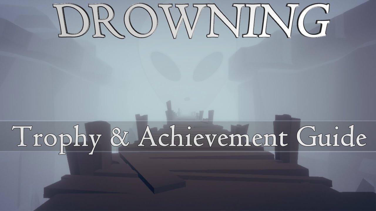 Drowning PS4/Vita Trophy & Achievement Guide | Easy Platinum