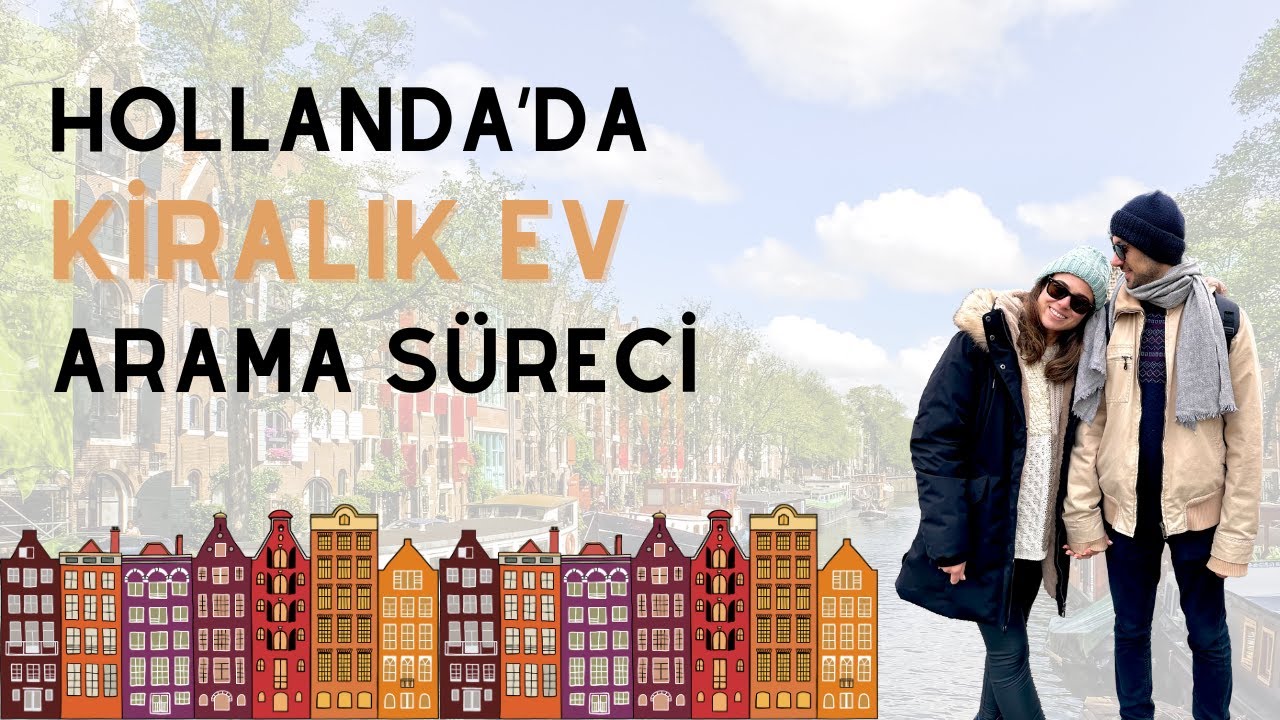Hollanda'da Ev Bulma Süreci Nasıl?