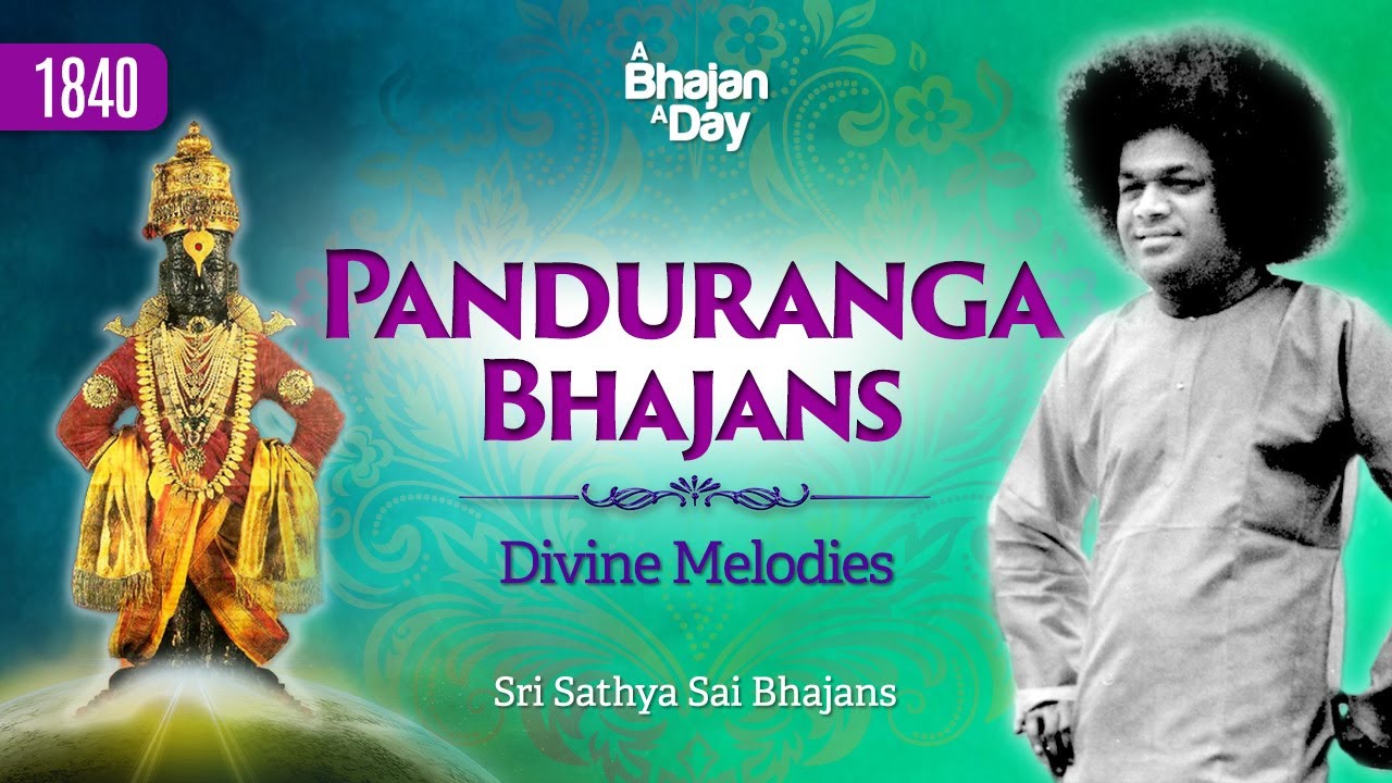 1840 - Panduranga Bhajans | Divine Melodies | Sri Sathya Sai Bhajans