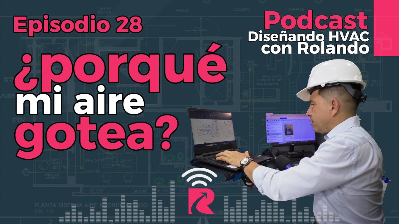 Episodio 28 Porque se puede presentar condensación en ductería y rejillas o difusores de suministro