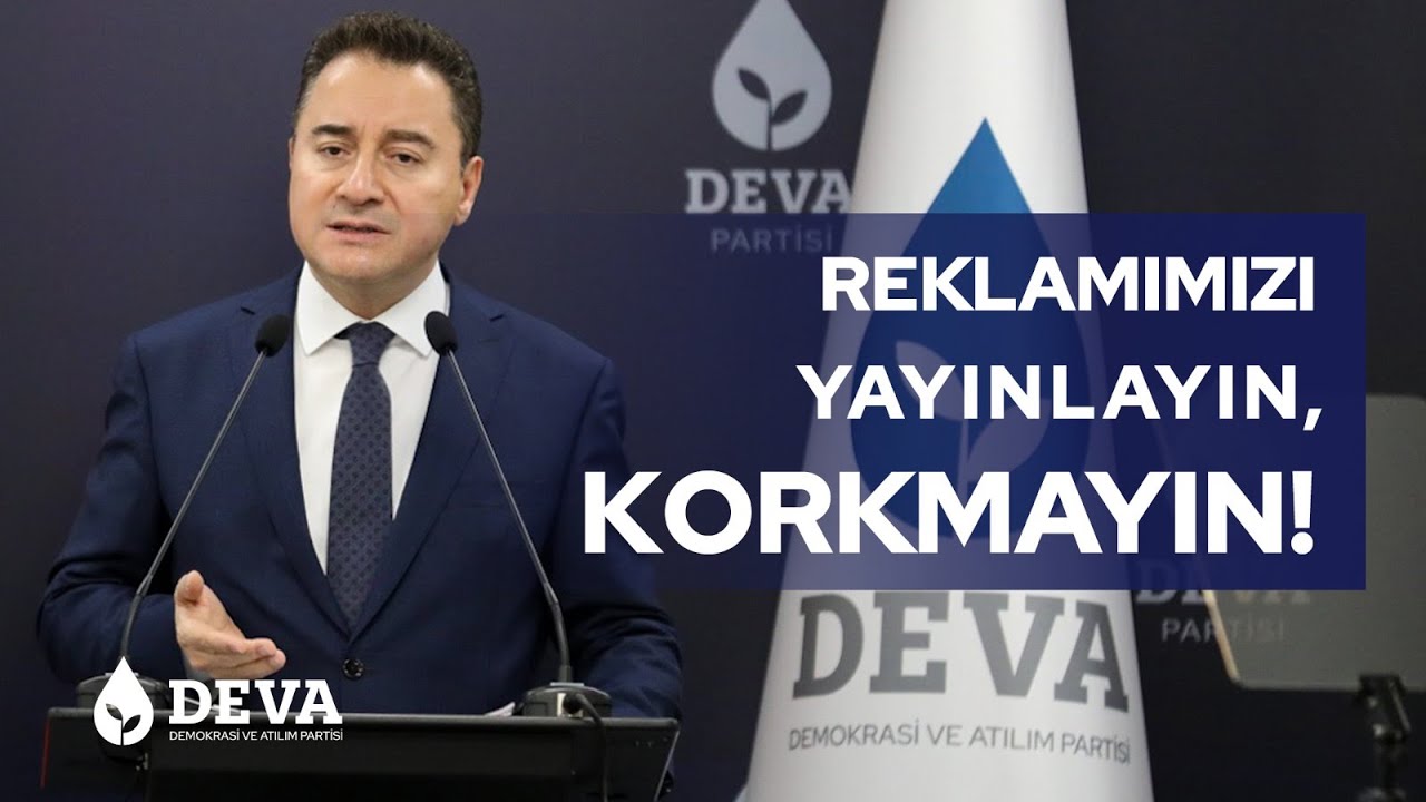 DEVA Partisi’nin reklamını yayınlayın. Korkmayın. #OylarDEVAOlsun