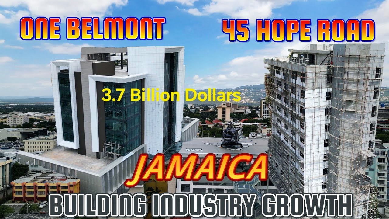 JAMAICA BUILDING INDUSTRY BOOMING, ONE BELMONT AND 45 HOPE ROAD COMMERCIAL BUILDING RISES