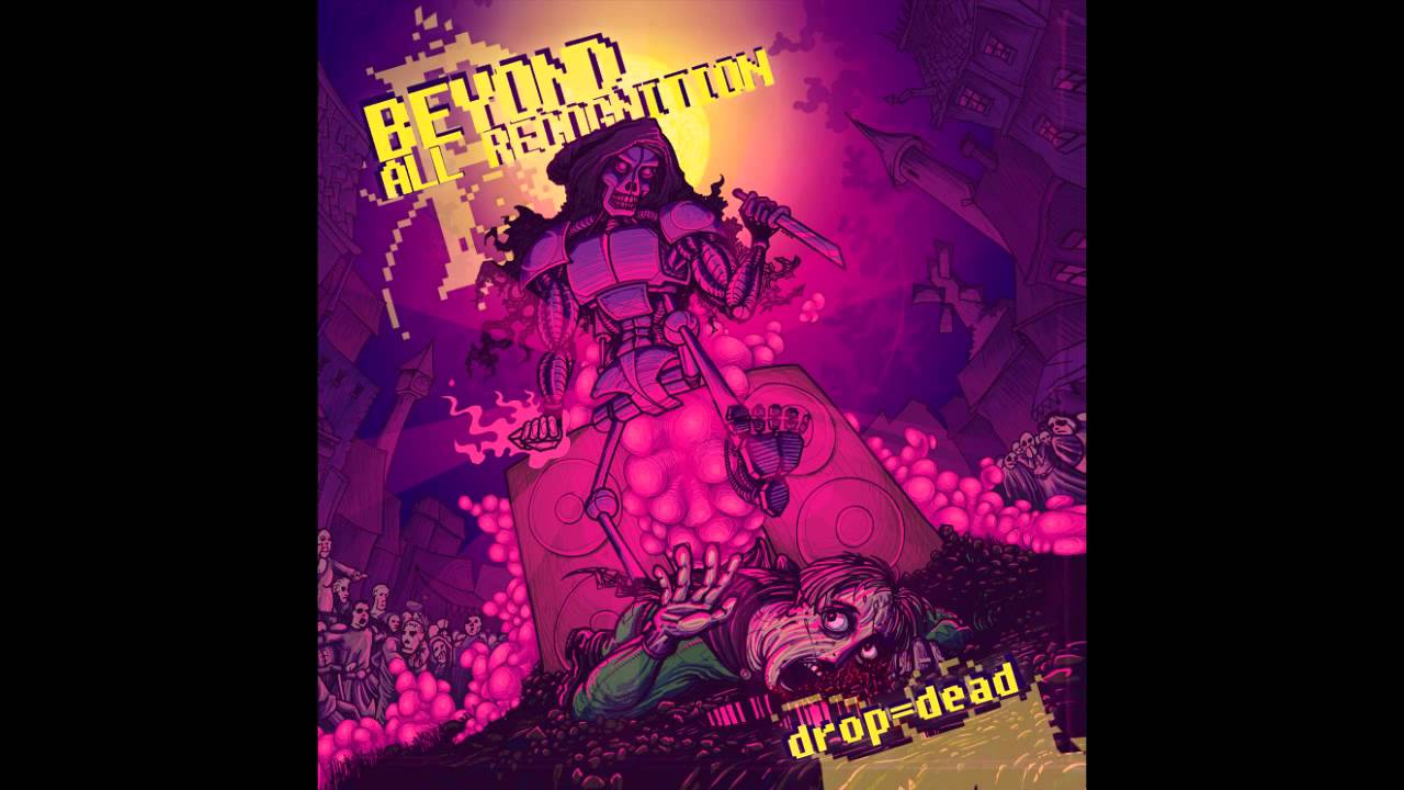 Beyond All Recognition - Drop = Dead