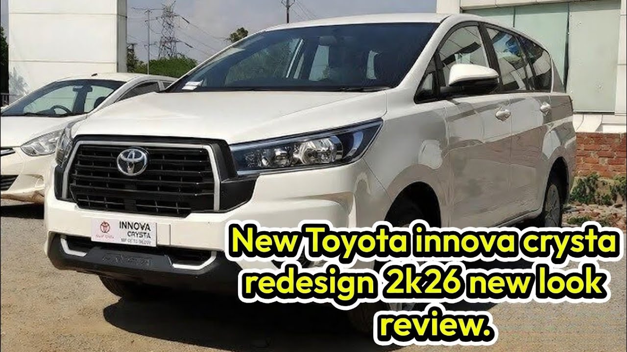 New Toyota innova crysta redesign 2k26 new look review.