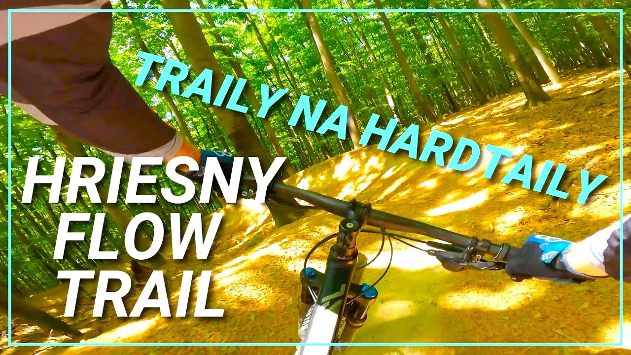 TRAILS ON THE HARDTAILS - HRIESNY FLOW TRAIL