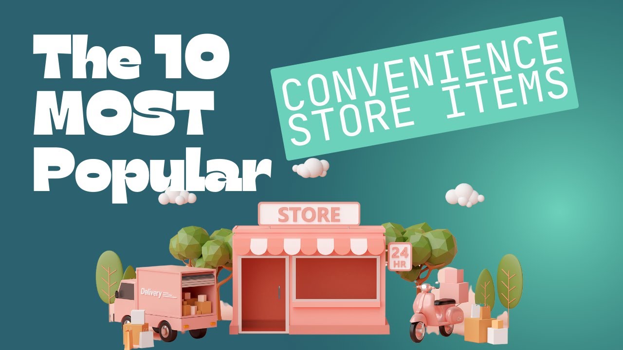The 10 MOST Popular Convenience Store Items  You Should Be Selling!
