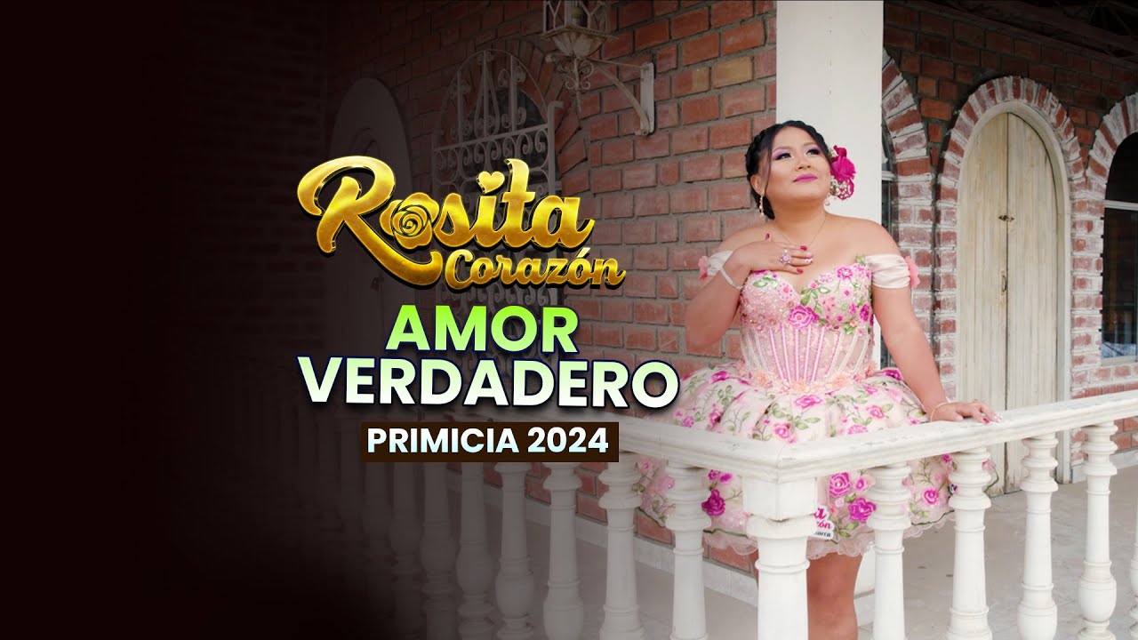 Rosita Corazón de Andamarca 2024  - Amor Verdadero | Video Oficial 4k