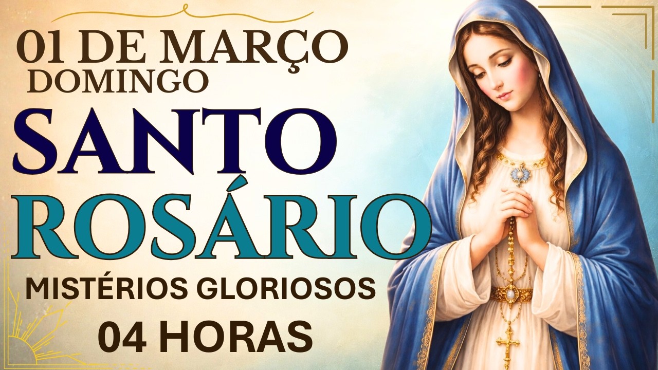 SANTO ROSÁRIO | 12° DIA QUARESMA 2026 - 01/03 - DOMINGO: MISTÉRIOS GLORIOSOS - 04H