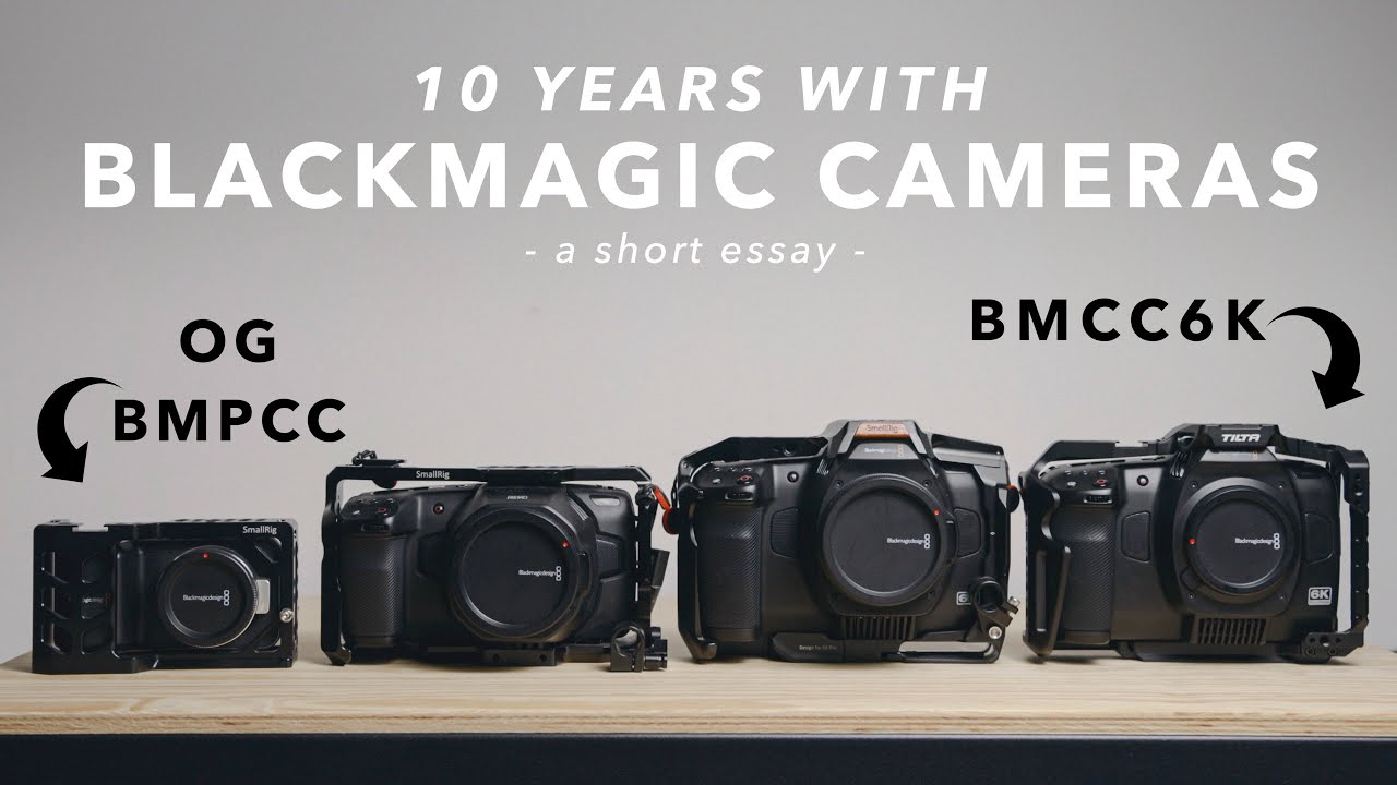 Why I shoot with Blackmagic Cameras | 10 Years Later (from the OG BMPCC to the BMCC6K Full Frame)