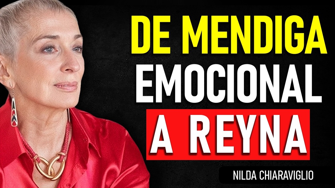 De MENDIGA EMOCIONAL a REINA | 15 CLAVES de AMOR PROPIO que lo CAMBIAN TODO – nilda chiaraviglio
