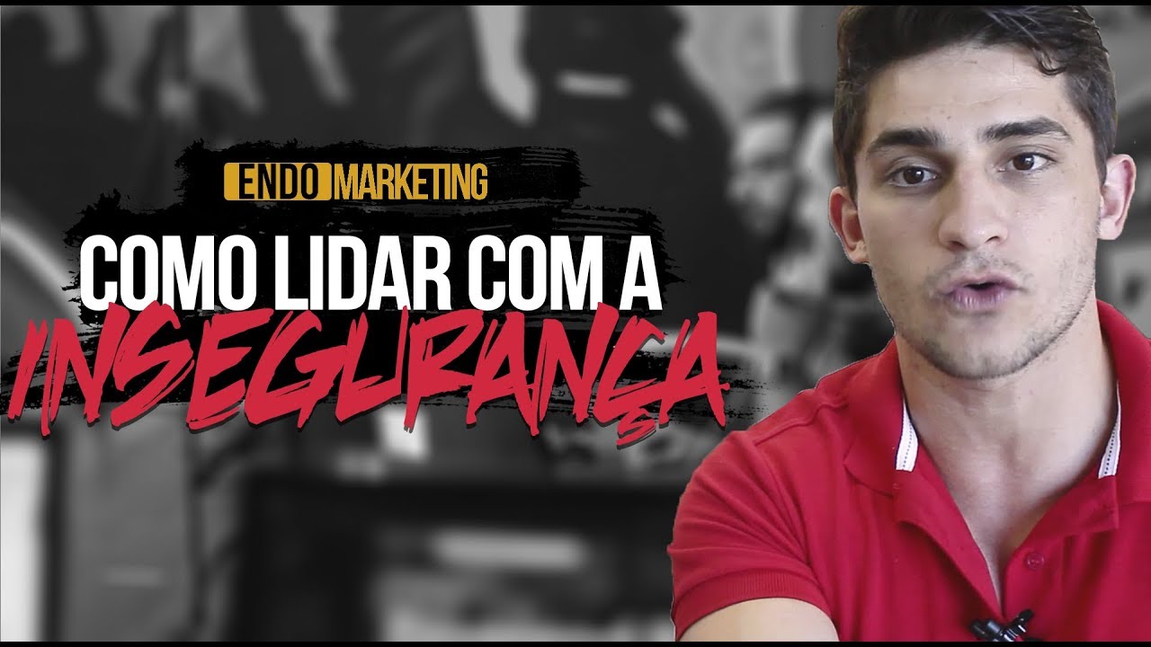 COMO LIDAR COM INSEGURANÇA | V4 ENDOMARKETING