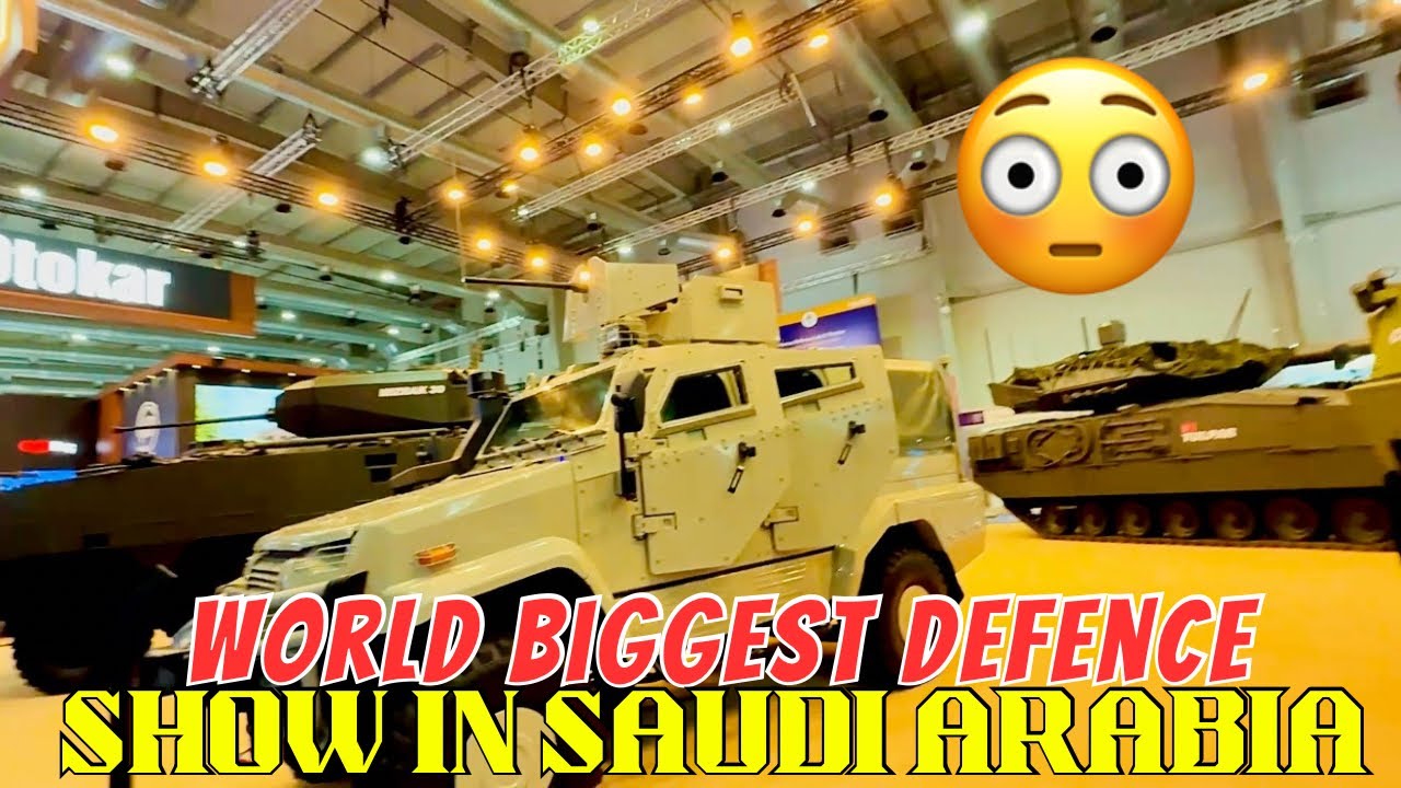 Biggest World Defence Show In Riyadh , Saudi Arabia 🇸🇦 