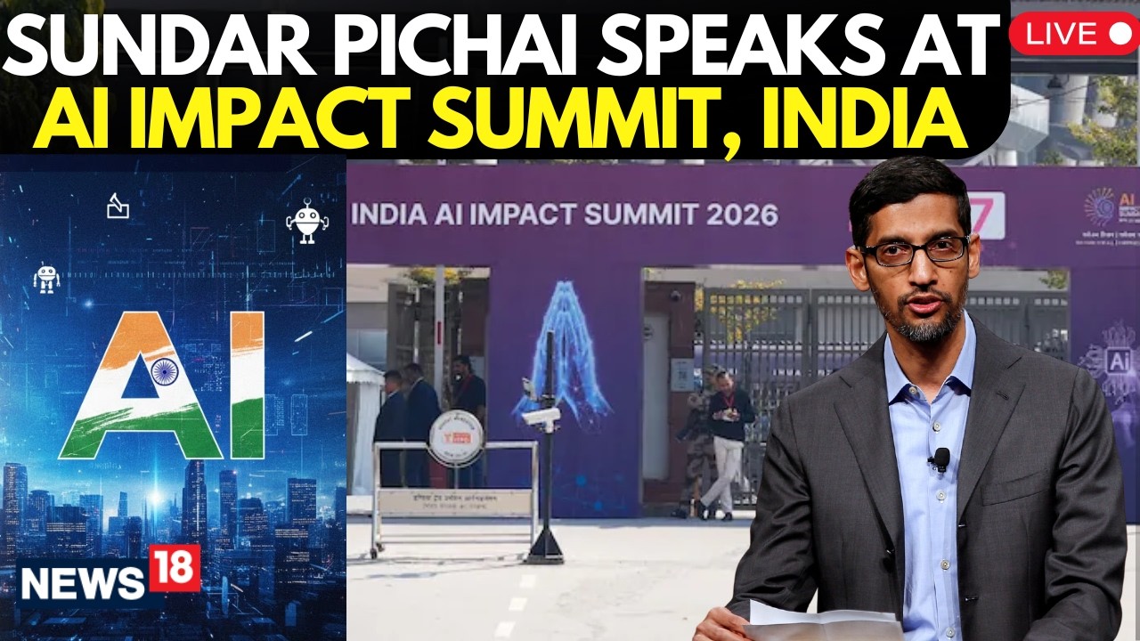 LIVE From AI Impact Summit 2026 | Google CEO Sundar Pichai Outlines Vision for Responsible AI | N18L